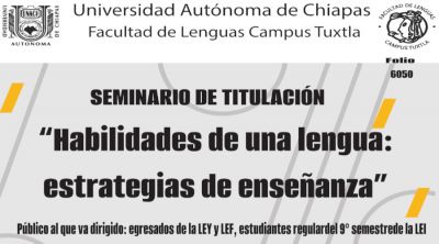 Seminario de titulación &quot;Habilidades de una lengua: estrategias de enseñanza”