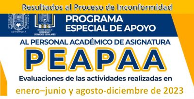 Resultados al Proceso de Inconformidad del “PROGRAMA ESPECIAL DE APOYO AL PERSONAL ACADÉMICO DE ASIGNATURA” (PEAPAA) -2023”