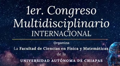 1er. Congreso Multidisciplinario Internacional de la Facultad de Ciencias en Física y Matemáticas